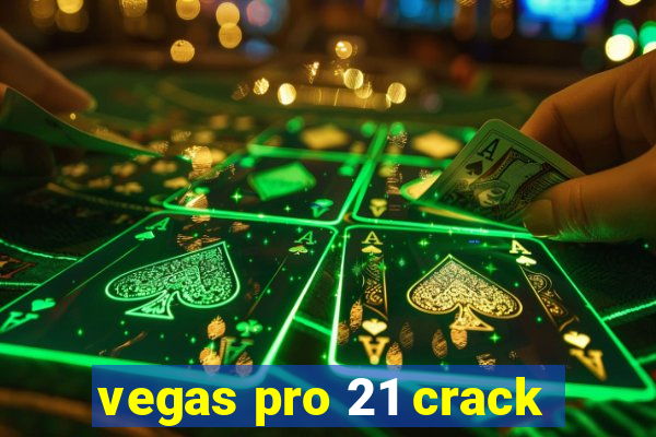 vegas pro 21 crack